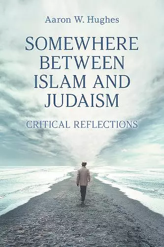 Somewhere Between Islam and Judaism cover