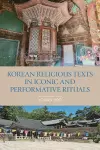 Korean Religious Texts in Iconic and Performative Rituals cover