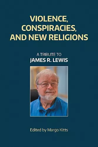 Violence, Conspiracies, and New Religious Movements cover