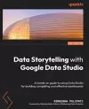 Data Storytelling with Google Data Studio cover