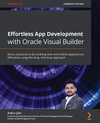 Effortless App Development with Oracle Visual Builder cover