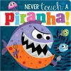 Never Touch A Piranha! cover