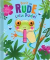 Don't Be Rude, Little Dude! cover