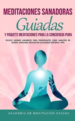 Meditaciones Sanadoras Guiadas y Paquete Meditaciones Para la Conciencia Pura cover