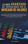 La Guía Avanzada de Inversiones en el Mercado de Valores cover