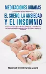 Meditaciones Guiadas Para el Sueño, la Ansiedad y el Insomnio cover