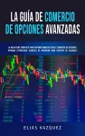 La Guía de Comercio de Opciones Avanzadas cover