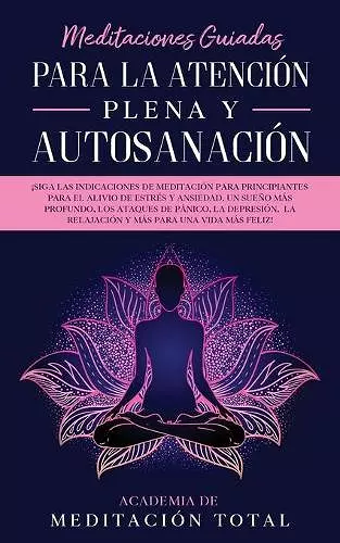 Meditaciones Guiadas Para La Atención Plena y Autosanación cover