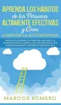 Aprenda los Hábitos de las Personas Altamente Efectivas y Cómo Aumentar la Autodisciplina cover
