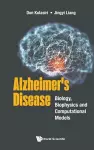 Alzheimer's Disease: Biology, Biophysics And Computational Models cover