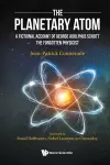 Planetary Atom, The: A Fictional Account Of George Adolphus Schott The Forgotten Physicist cover