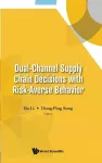 Dual-Channel Supply Chain Decisions with Risk-Averse Behavior cover
