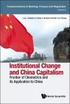 Institutional Change And China Capitalism: Frontier Of Cliometrics And Its Application To China cover