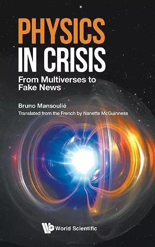 Physics In Crisis: From Multiverses To Fake News cover