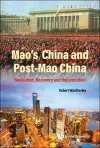 Mao's China And Post-mao China: Revolution, Recovery And Rejuvenation cover