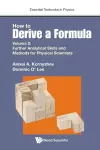 How To Derive A Formula - Volume 2: Further Analytical Skills And Methods For Physical Scientists cover