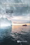 Towards A Sustainable Arctic: International Security, Climate Change And Green Shipping cover