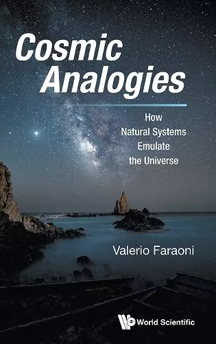 Cosmic Analogies: How Natural Systems Emulate The Universe cover