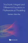 Stochastic Integral And Differential Equations In Mathematical Modelling cover