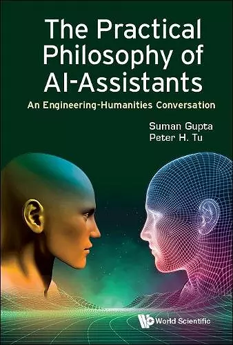 Practical Philosophy Of Ai-assistants, The: An Engineering-humanities Conversation cover