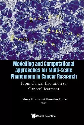 Modelling And Computational Approaches For Multi-scale Phenomena In Cancer Research: From Cancer Evolution To Cancer Treatment cover