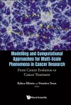 Modelling And Computational Approaches For Multi-scale Phenomena In Cancer Research: From Cancer Evolution To Cancer Treatment cover