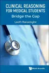Clinical Reasoning For Medical Students: Bridge The Gap cover