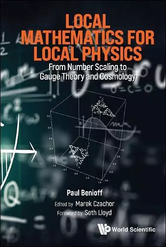 Local Mathematics For Local Physics: From Number Scaling To Guage Theory And Cosmology cover