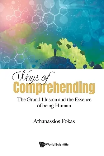 Ways Of Comprehending: The Grand Illusion And The Essence Of Being Human cover