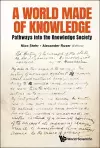 A World Made Of Knowledge: Pathways Into The Knowledge Society cover