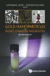 Gold Nanoparticles For Physics, Chemistry And Biology cover