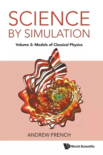 Science By Simulation - Volume 2: Models Of Classical Physics cover