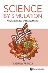 Science By Simulation - Volume 2: Models Of Classical Physics cover