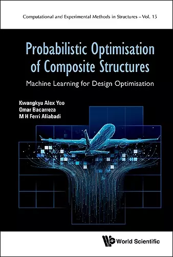 Probabilistic Optimisation Of Composite Structures: Machine Learning For Design Optimisation cover