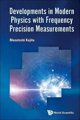 Developments In Modern Physics With Frequency Precision Measurements cover