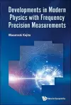 Developments In Modern Physics With Frequency Precision Measurements cover