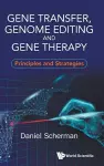 Gene Transfer, Genome Editing And Gene Therapy: Principles And Strategies cover