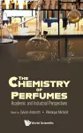 The Chemistry Of Perfumes: Academic And Industrial Perspectives cover