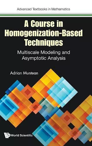 A Course In Homogenization-based Techniques: Multiscale Modeling And Asymptotic Analysis cover