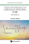 Theory And Problems Of The Lebesgue Integral In R^n: With Solutions cover