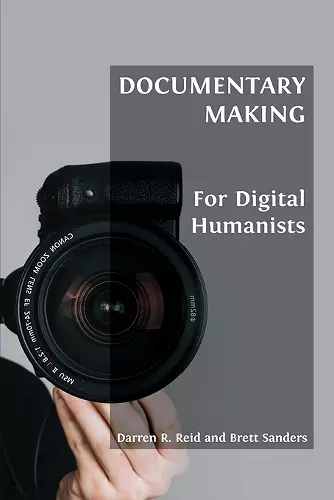 Documentary Making for Digital Humanists cover