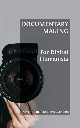 Documentary Making for Digital Humanists cover