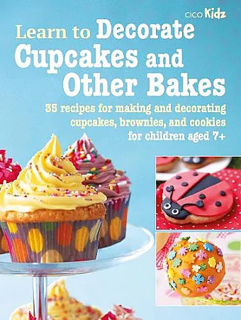 Learn to Decorate Cupcakes and Other Bakes cover