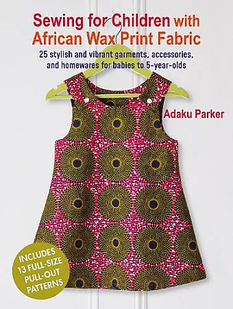 Sewing for Children with African Wax Print Fabric cover