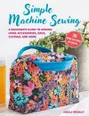 Simple Machine Sewing: 30 step-by-step projects cover