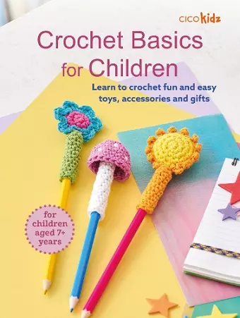 Crochet Basics for Children: For children aged 7+ years cover