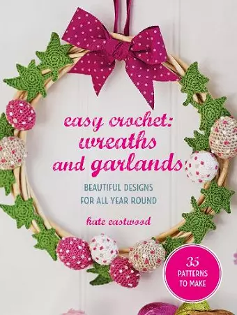 Easy Crochet: Wreaths and Garlands cover