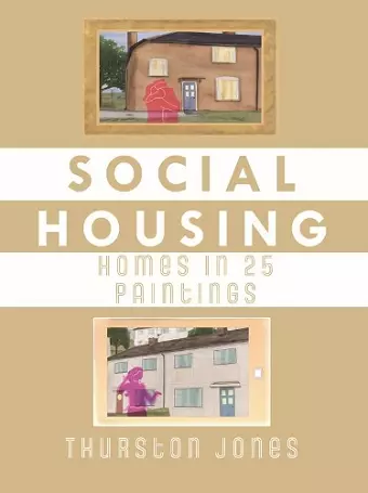 SOCIAL HOUSING HOMES IN 25 PAINTINGS cover