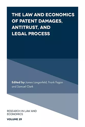 The Law and Economics of Patent Damages, Antitrust, and Legal Process cover