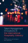 Talent Management Innovations in the International Hospitality Industry cover